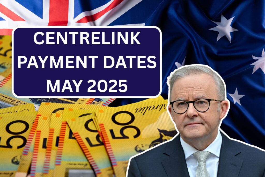 Australia Centrelink Payment Schedule For May 2025